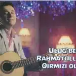 Ulugbek Rahmatullayev Qirmizi Olma e1575212979700