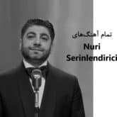 آهنگهای نوری سرینلندیریجی Nuri Serinlendirici