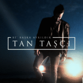 آهنگ بنیم گیبی اولمایاجاک از تان تاشچی و سردار اورتاچ 4 Tan Tasci feat Serdar Ortac Benim Gibi Olmayacak