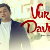 آهنگ وور داوولجو از فخری علسگرلی ۲۰۲۵